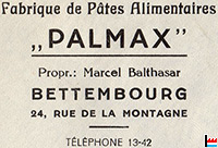 Fabrique de p&acirc;tes alimentaires Balthasar Max, Bettembourg
Palmax Teigwarenfabrik

24 rue de la Montagne, Bettembourg